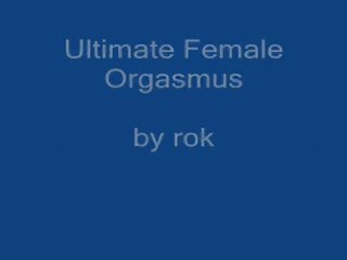 Ultimative female heavenorgasmus